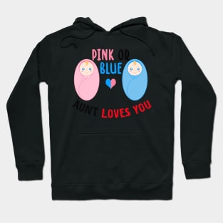 Pink or blue aunt loves you Hoodie